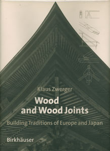 Wood and Wood Joints　Building Traditions of Europe and Japan［image1］