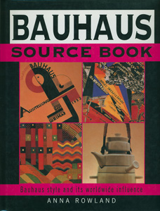 Bauhaus Source Book　Bauhaus Style and Its Worldwide Influence 