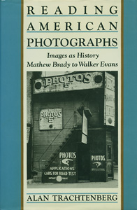 Reading American Photographs　Images as History、Mathew Brady to Walker Evans