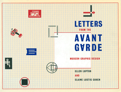 LETTERS FROM THE AVANT-GARDE　MODERN GRAPHIC DESIGN