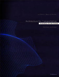 Architecture for Transportation / Architektur fur den Verkehr　von Gerkan Marg und Partner