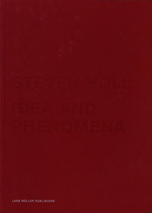 Steven Holl : IDEA AND PHENOMENA［image1］