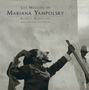 LOS MEXICOS DE MARIANA YAMPOLSKY: RITOS Y REGOCIJOS