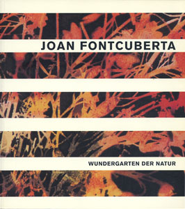 Joan Fontcuberta: Wundergarten der Natur