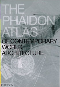 The Phaidon Atlas of Contemporary World Architecture　Comprehensive Edition
