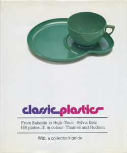 Classic Plastics　From Bakelite to High-tech with a Collector’s Guide［image1］