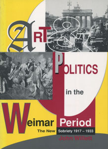 Art And Politics In The Weimar Period　The New Sobriety 1917-1933［image1］