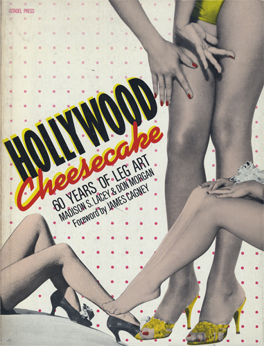 Hollywood Cheesecake　60 Years of Leg Art［image1］