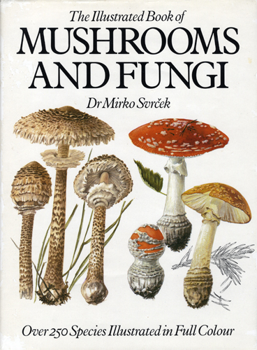 The Illustrated Book of Mushrooms and Fungi