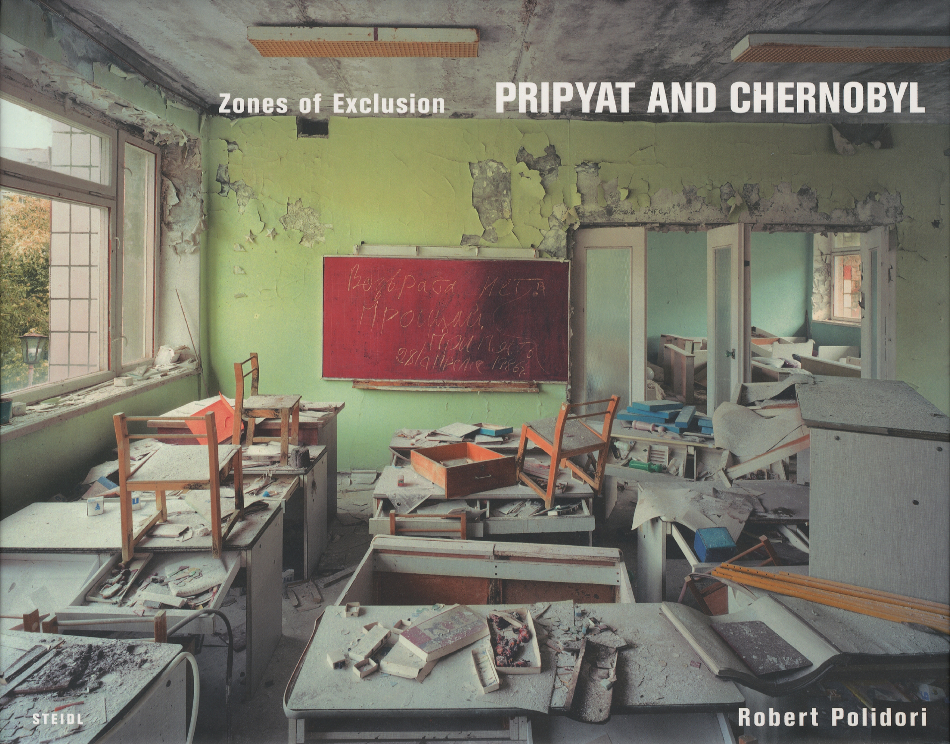 Zones of Exclusion: Pripyat and Chernobyl［image1］