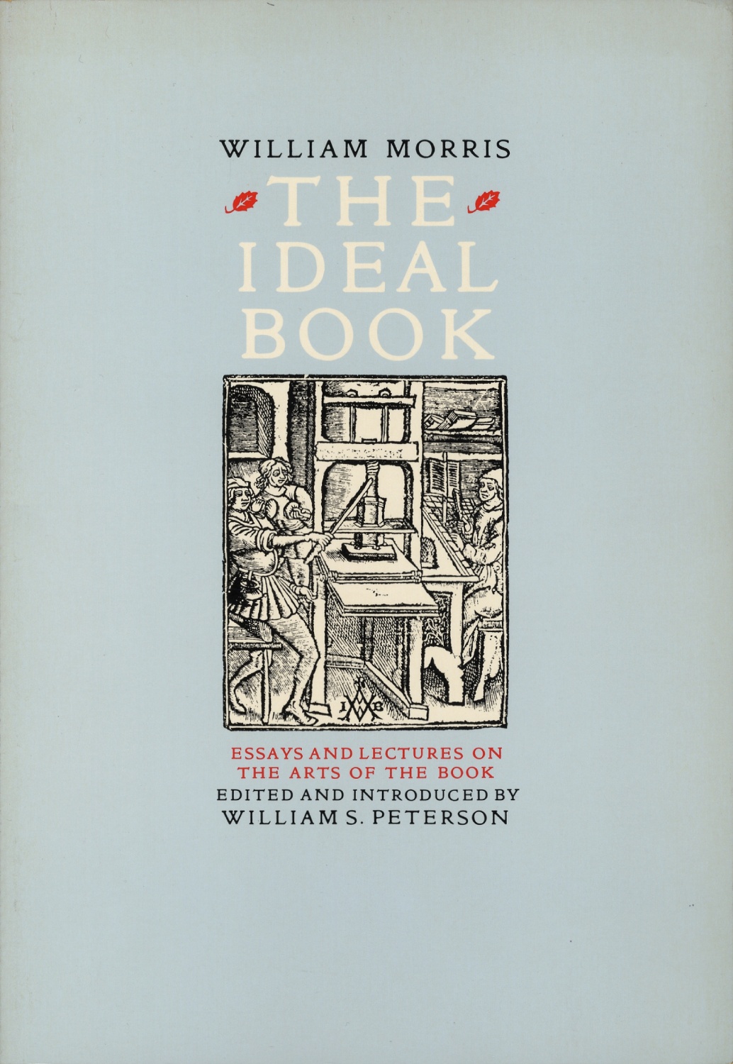 The Ideal Book　Essays and Lectures on the Arts of the Book［image1］